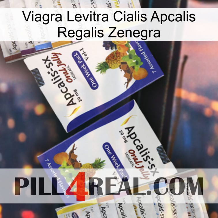 Viagra Levitra Cialis Apcalis Regalis Zenegra 12
